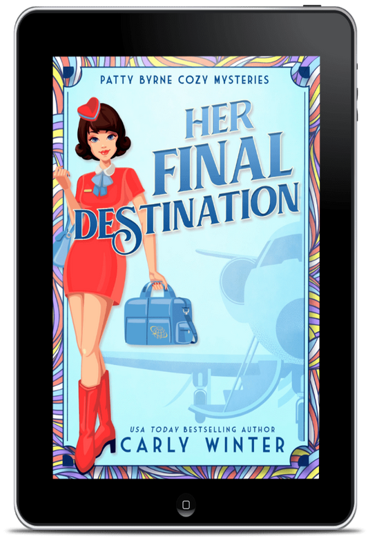 Ebook: Her Final Destination:Patty Byrne Cozy Mysteries Book 6 | Carly Winter
